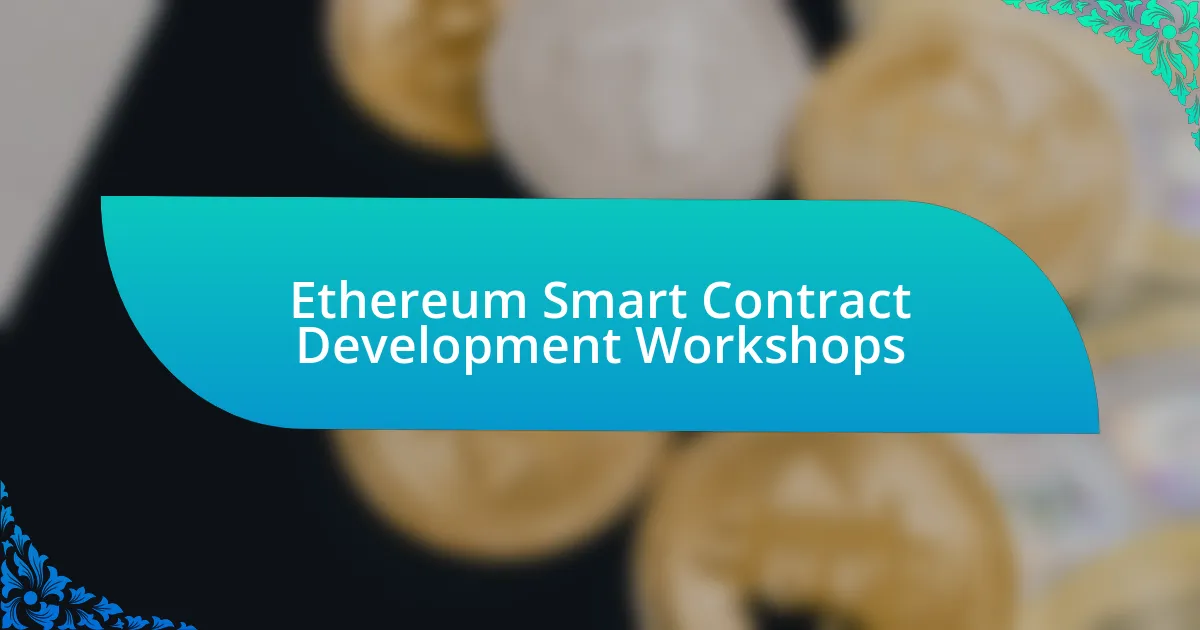 Ethereum Smart Contract Development Workshops