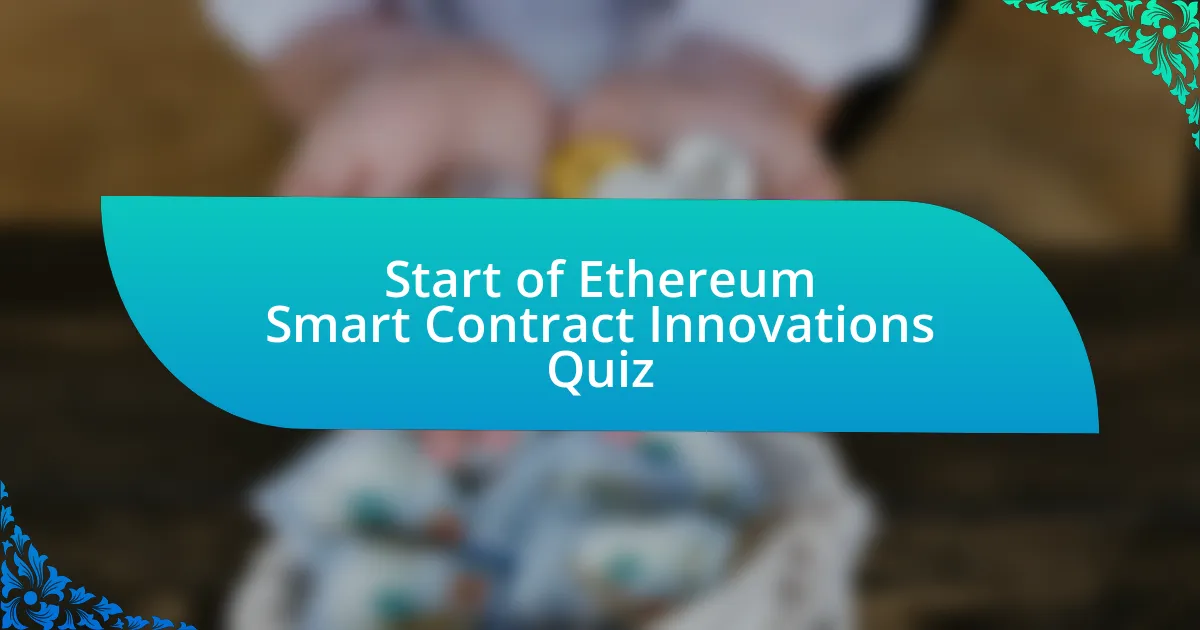 Start of Ethereum Smart Contract Innovations Quiz