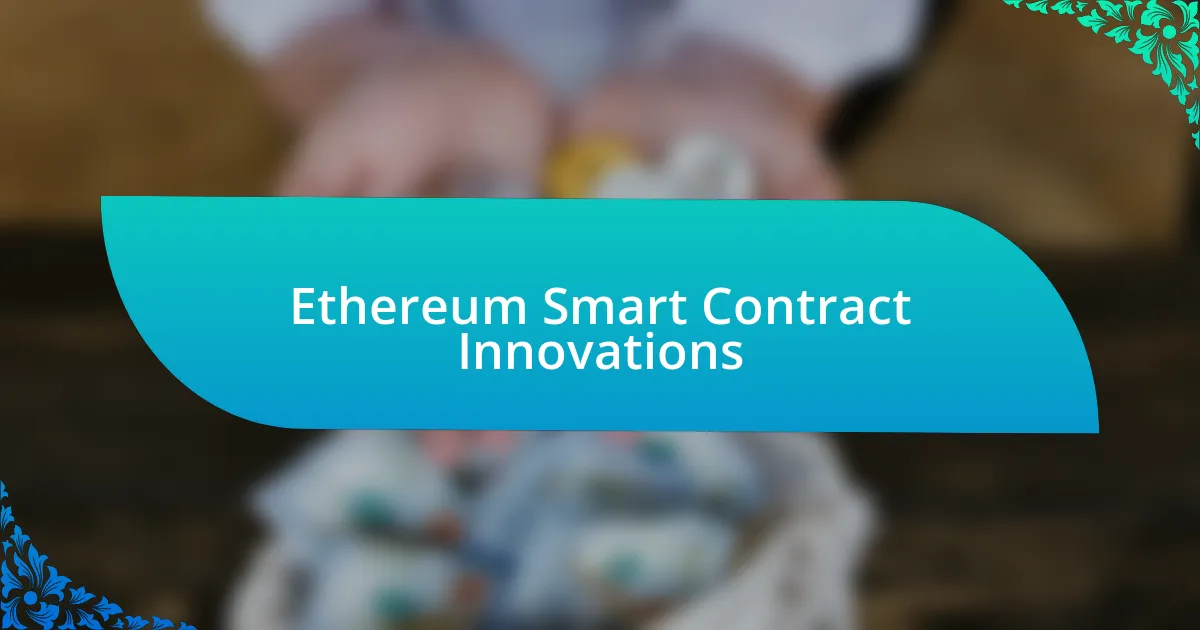 Ethereum Smart Contract Innovations