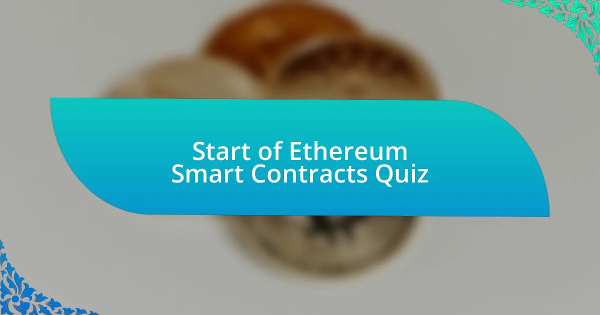 Start of Ethereum Smart Contracts Quiz