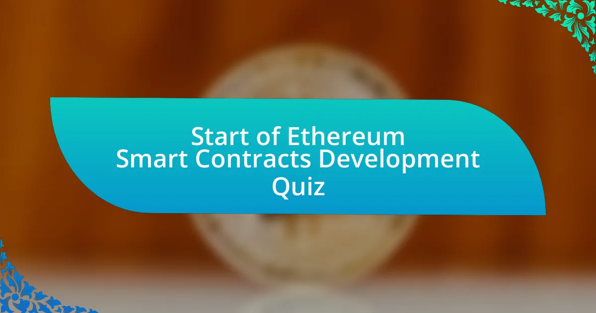 Start of Ethereum Smart Contracts Development Quiz