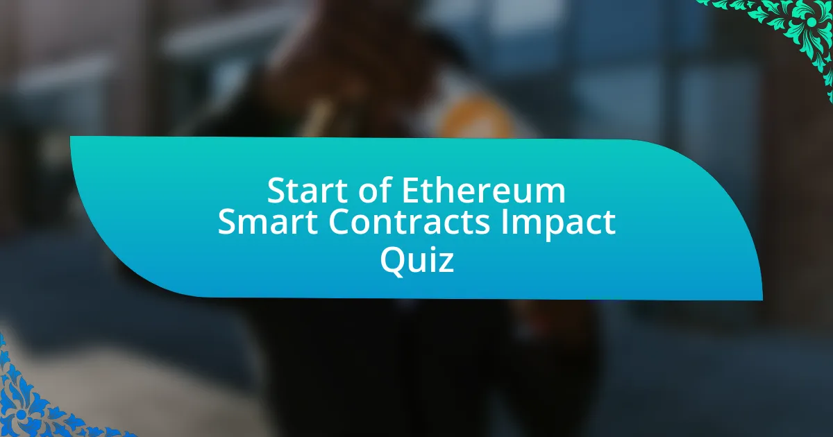 Start of Ethereum Smart Contracts Impact Quiz