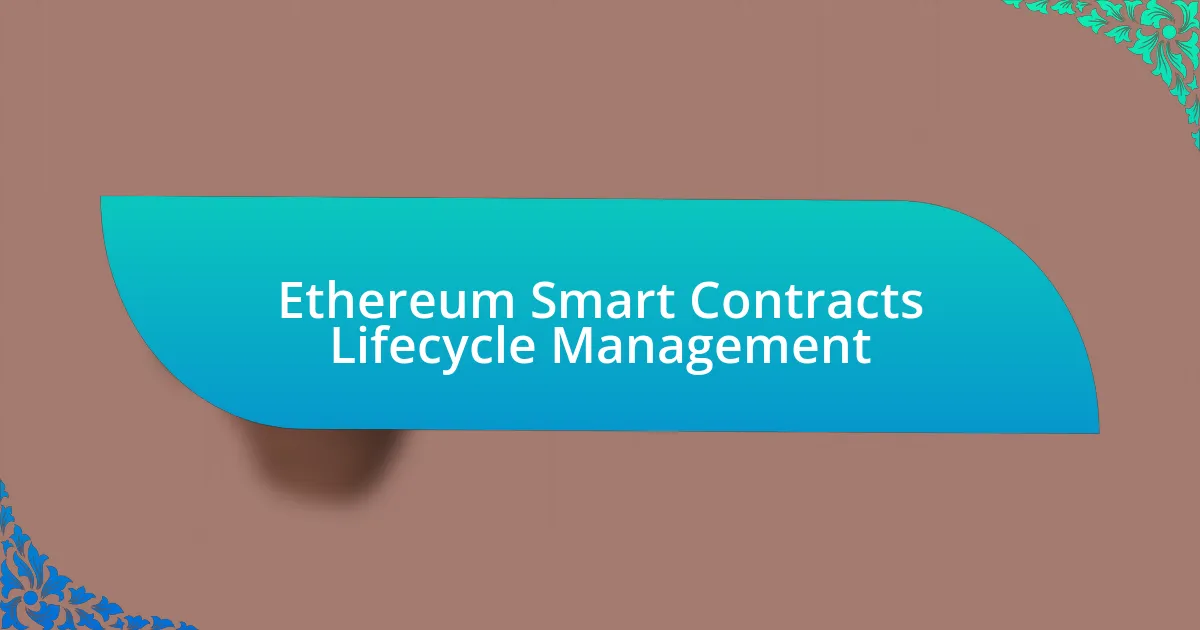 Ethereum Smart Contracts Lifecycle Management