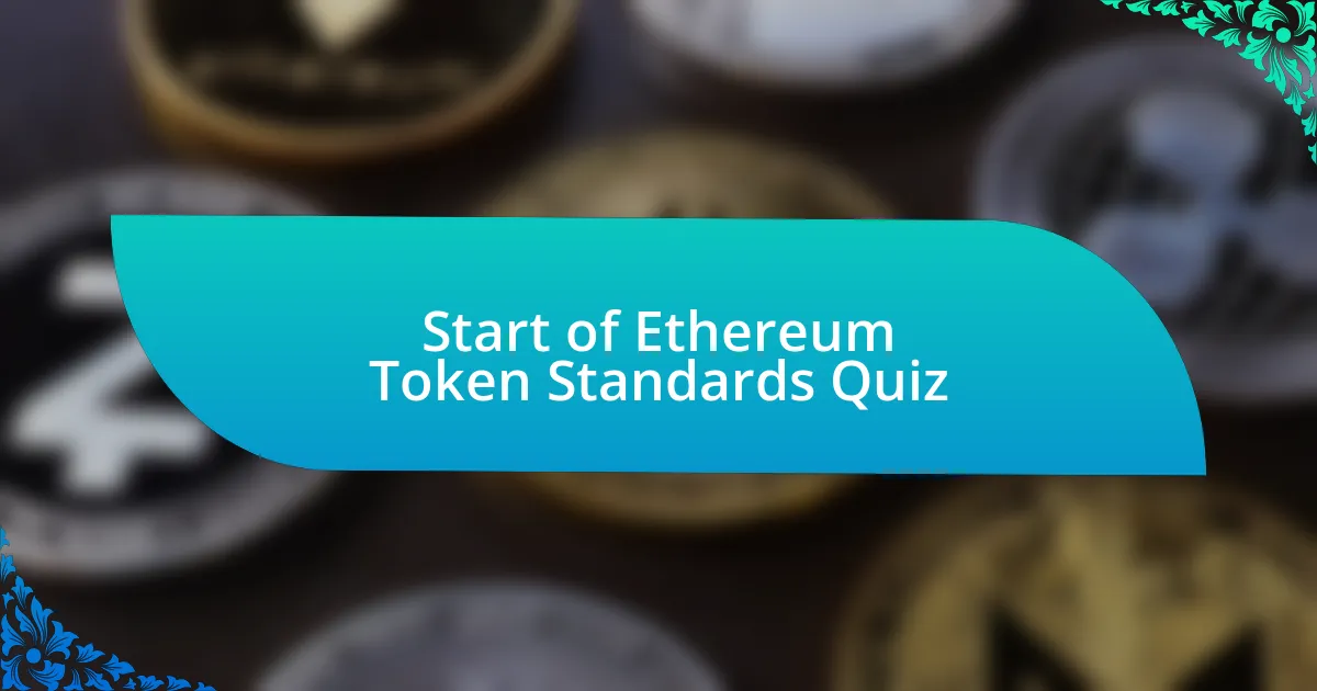 Start of Ethereum Token Standards Quiz