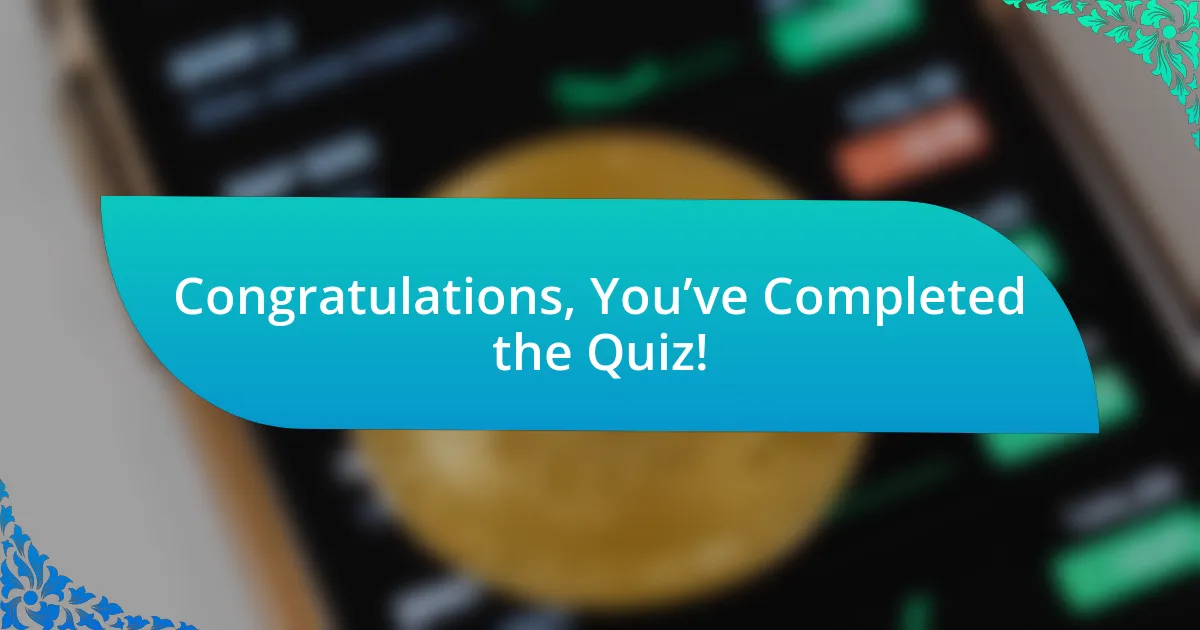 Congratulations, You’ve Completed the Quiz!