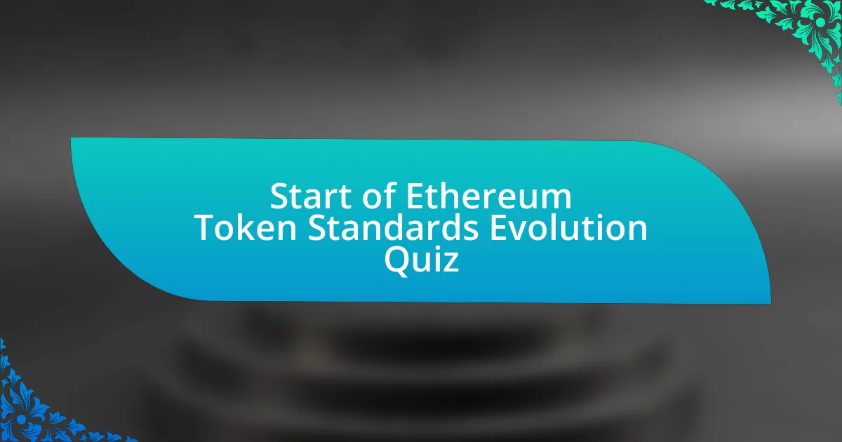 Start of Ethereum Token Standards Evolution Quiz