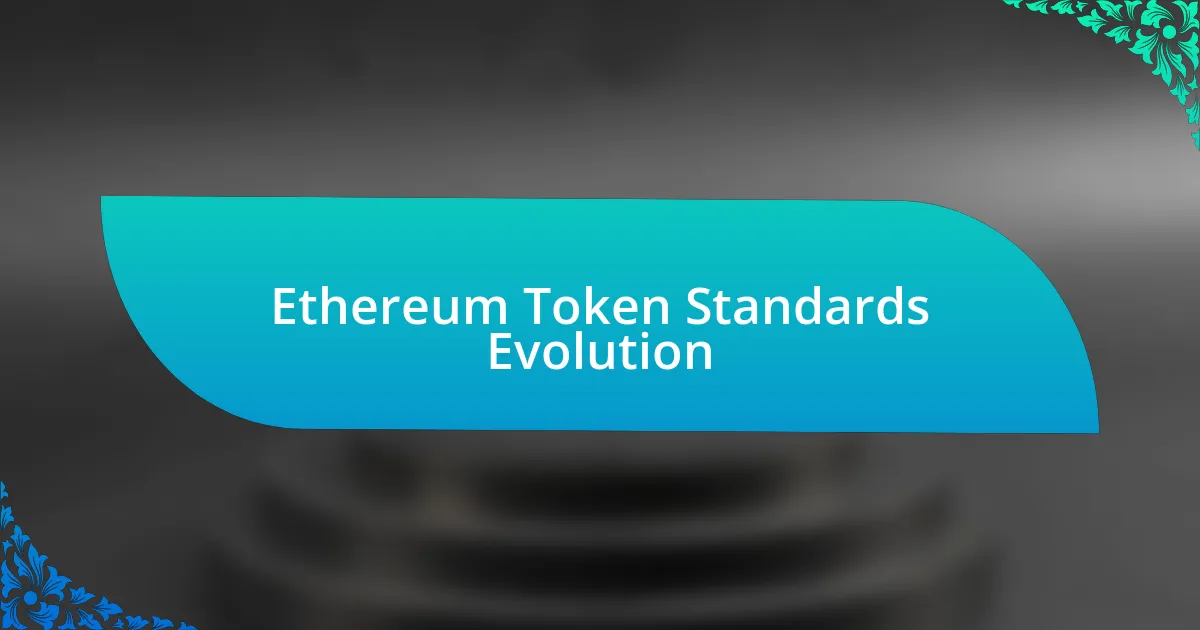 Ethereum Token Standards Evolution