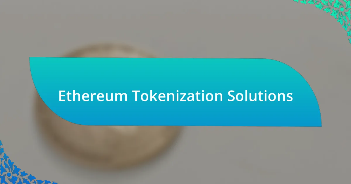 Ethereum Tokenization Solutions