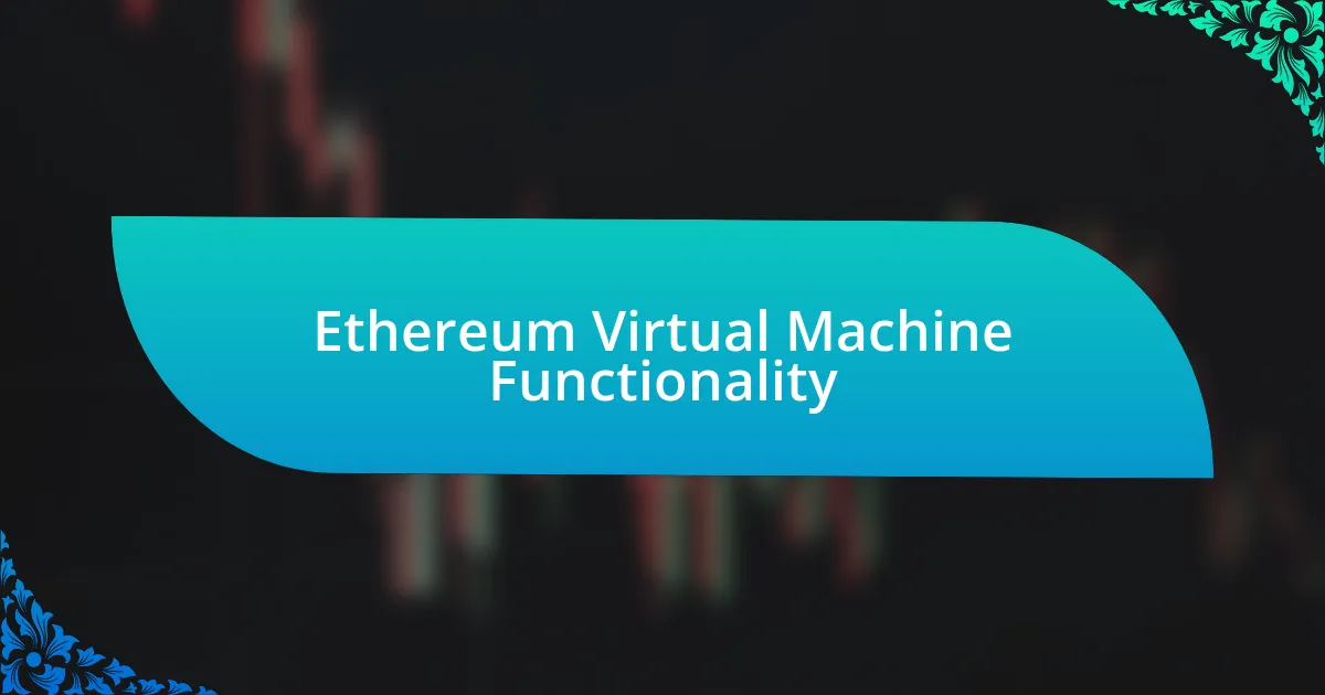 Ethereum Virtual Machine Functionality