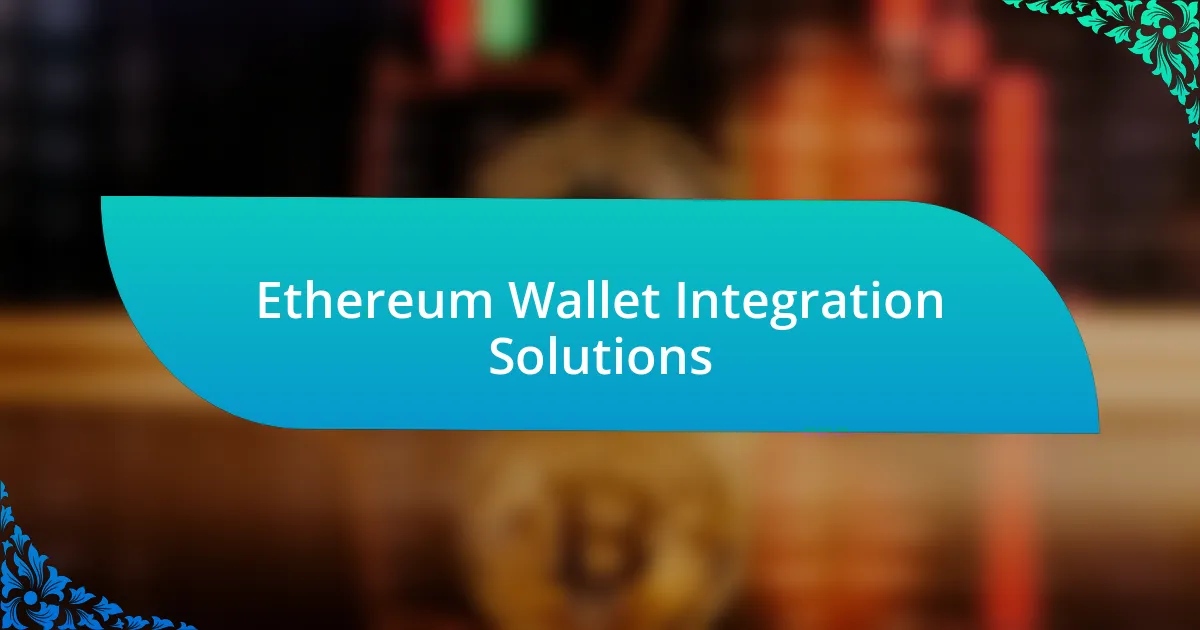 Ethereum Wallet Integration Solutions