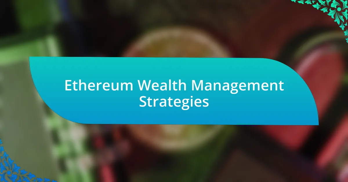 Ethereum Wealth Management Strategies