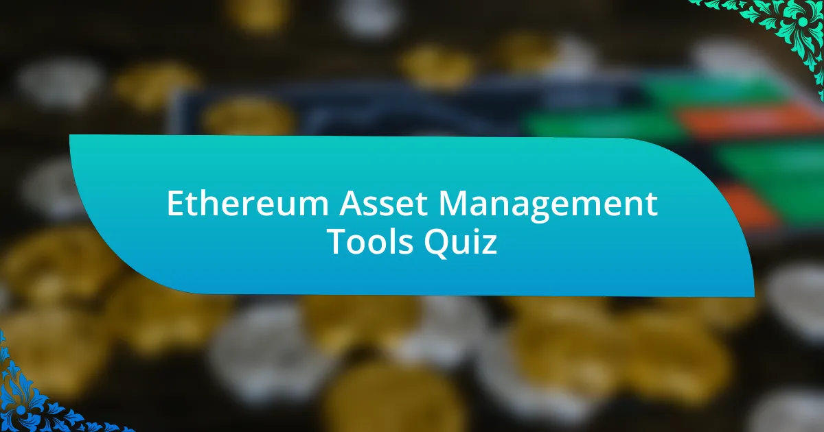 Ethereum Asset Management Tools Quiz