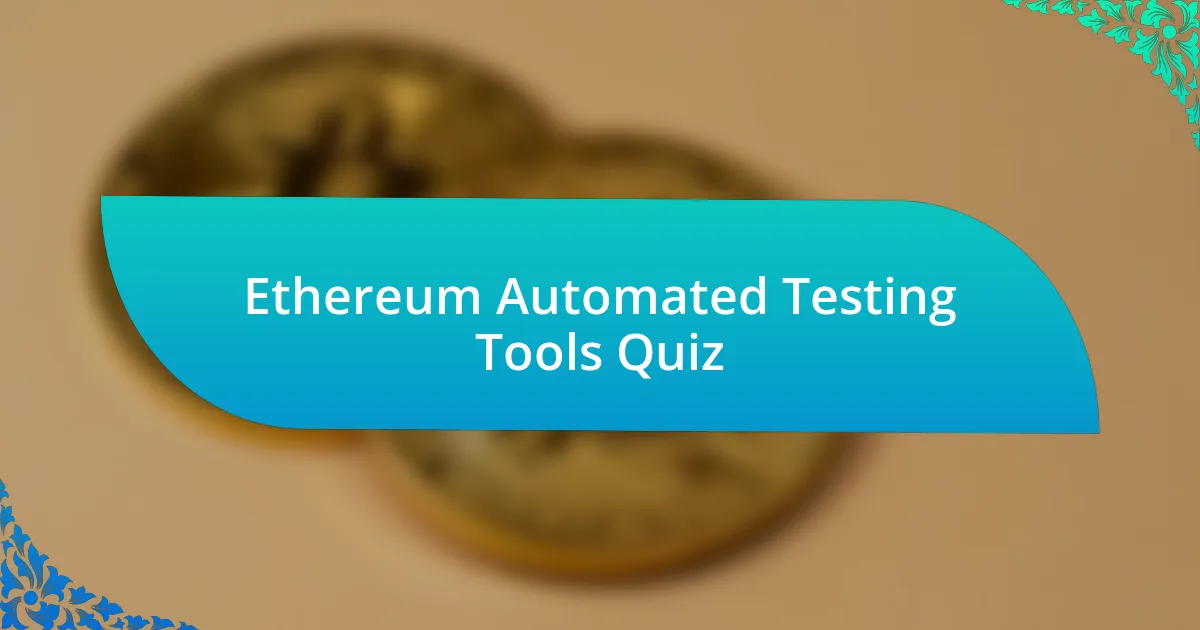 Ethereum Automated Testing Tools Quiz