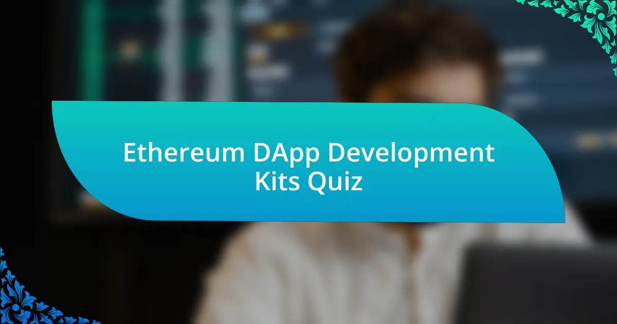 Ethereum DApp Development Kits Quiz