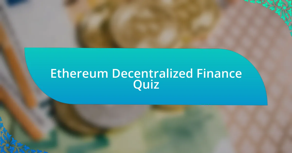 Ethereum Decentralized Finance Quiz