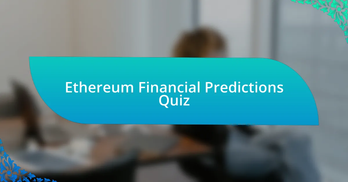 Ethereum Financial Predictions Quiz