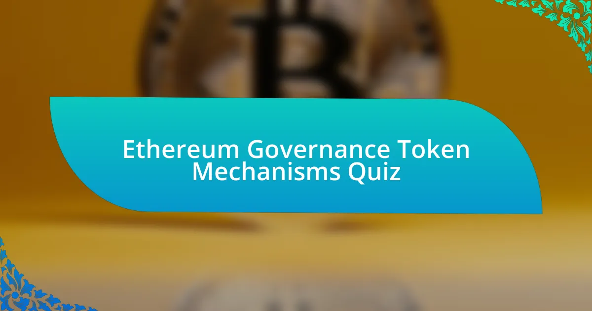 Ethereum Governance Token Mechanisms Quiz