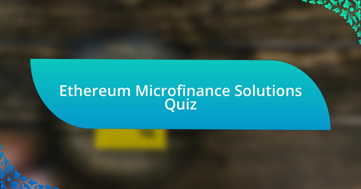 Ethereum Microfinance Solutions Quiz