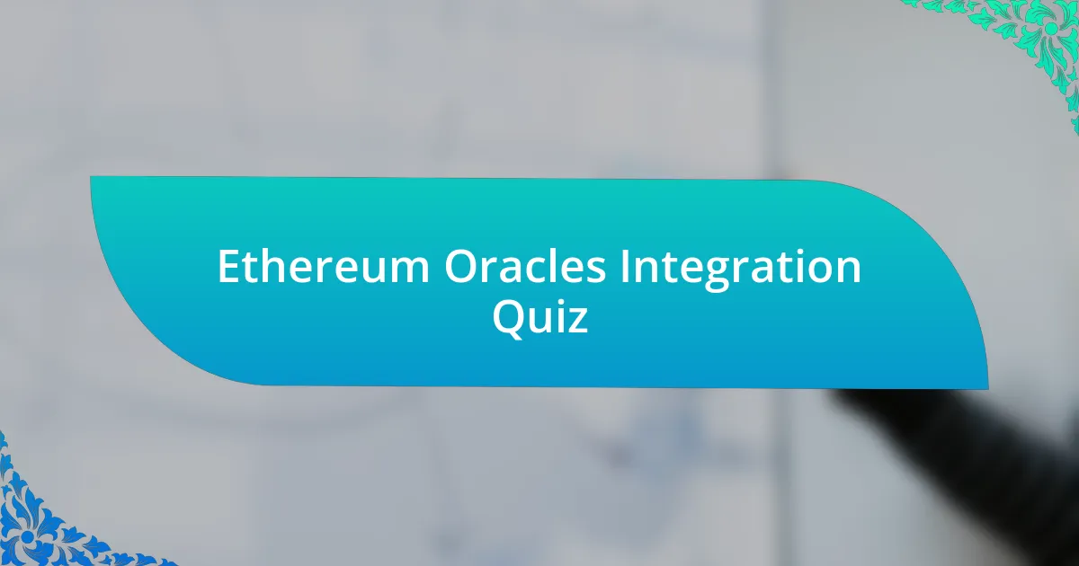 Ethereum Oracles Integration Quiz