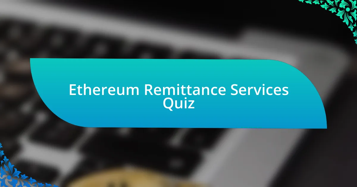 Ethereum Remittance Services Quiz