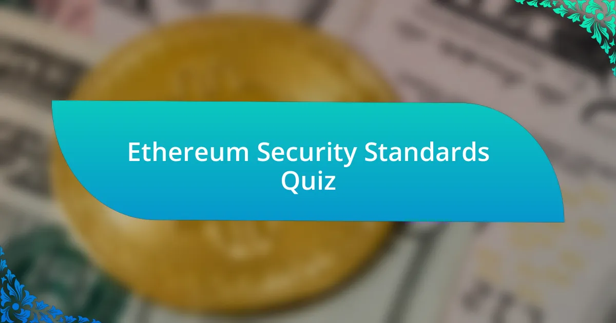 Ethereum Security Standards Quiz