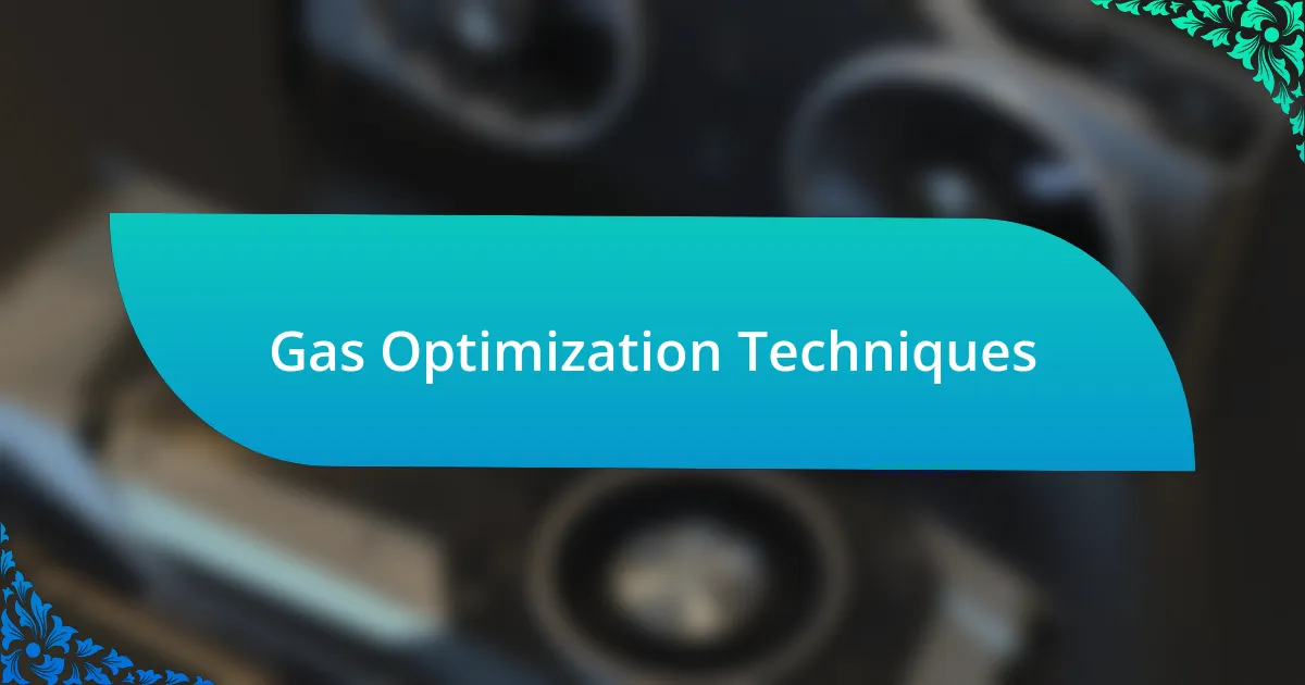 Gas Optimization Techniques