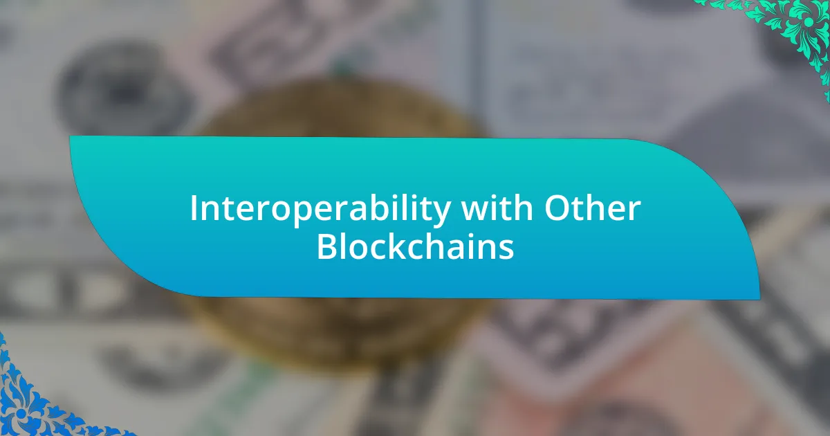 Interoperability with Other Blockchains