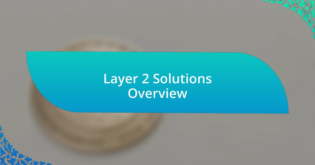 Layer 2 Solutions Overview