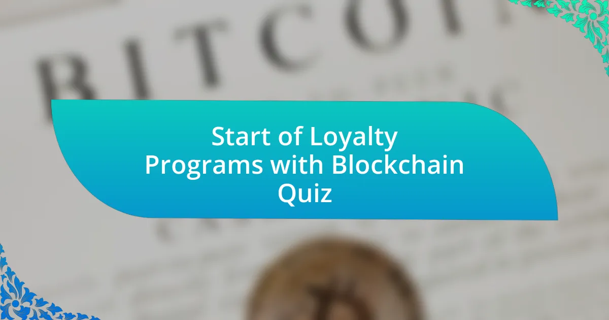 Start of Loyalty Programs with Blockchain Quiz