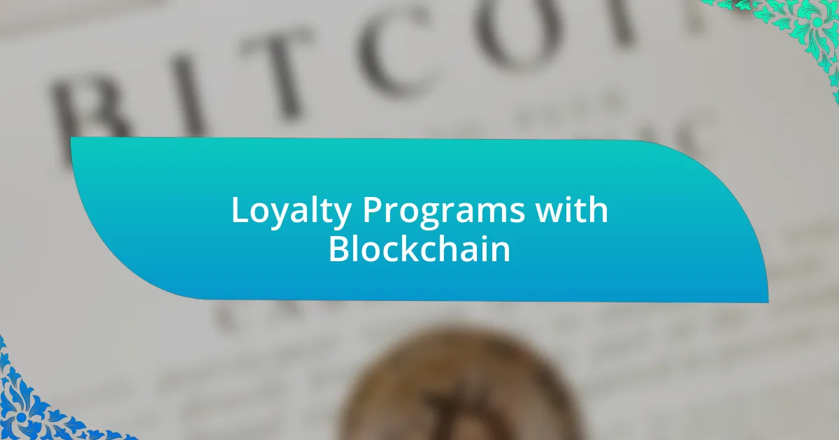 Loyalty Programs with Blockchain