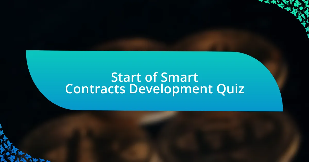 Start of Smart Contracts Development Quiz