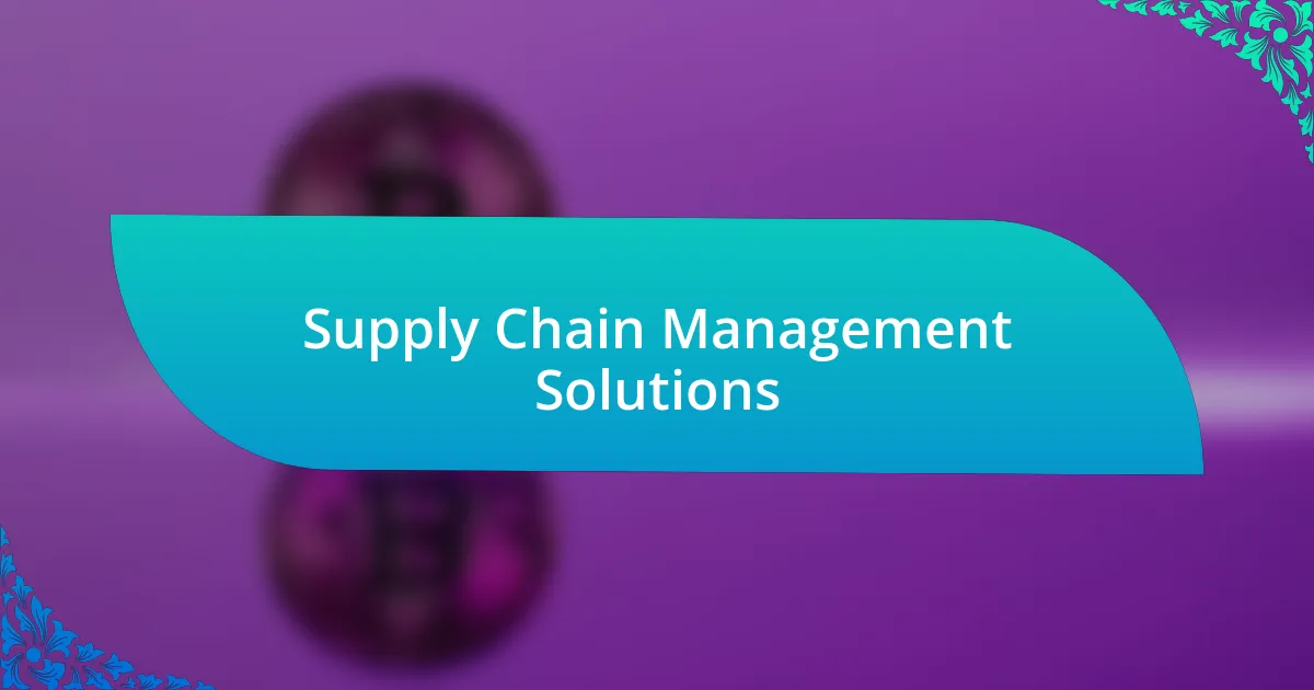 Supply Chain Management Solutions