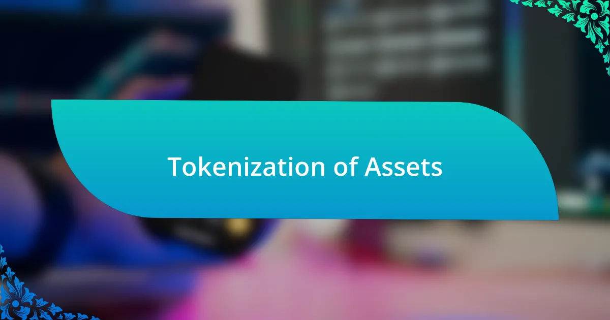 Tokenization of Assets