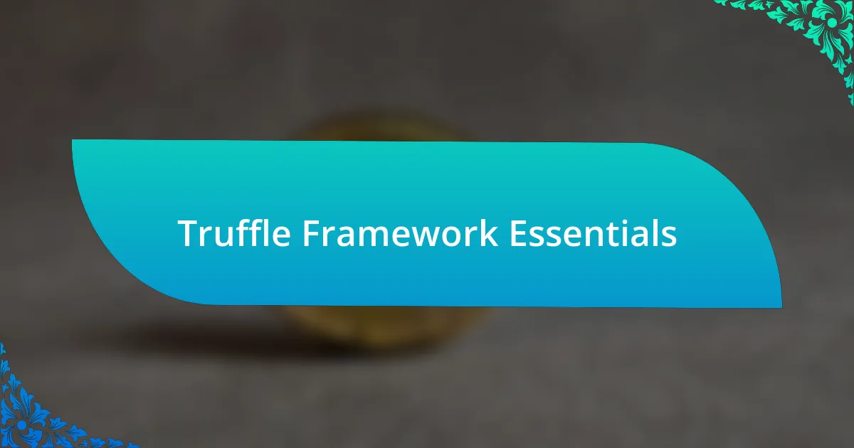 Truffle Framework Essentials