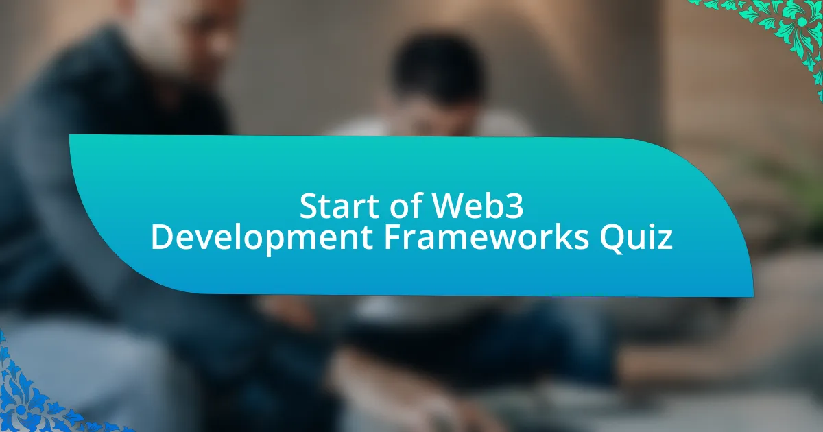 Start of Web3 Development Frameworks Quiz