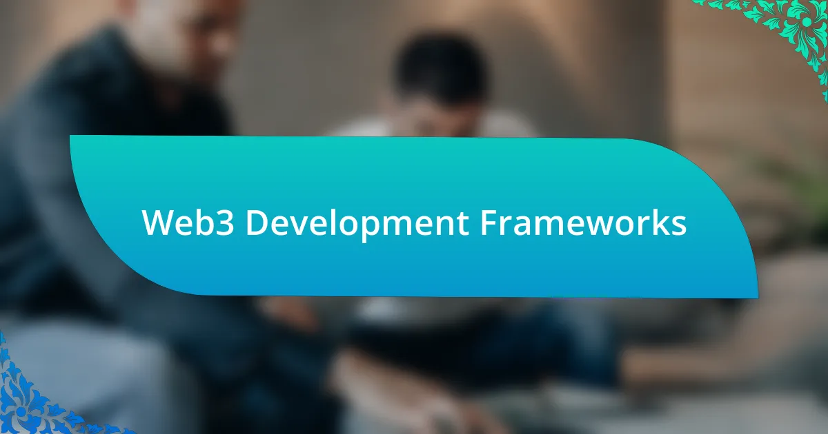 Web3 Development Frameworks