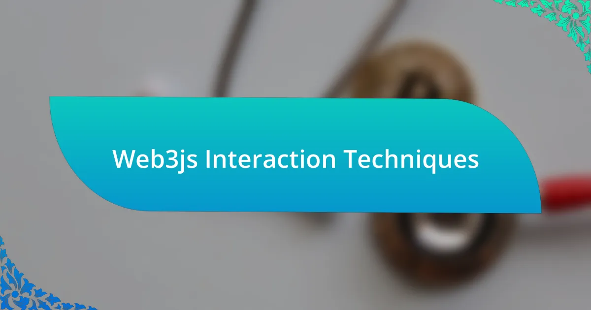 Web3js Interaction Techniques